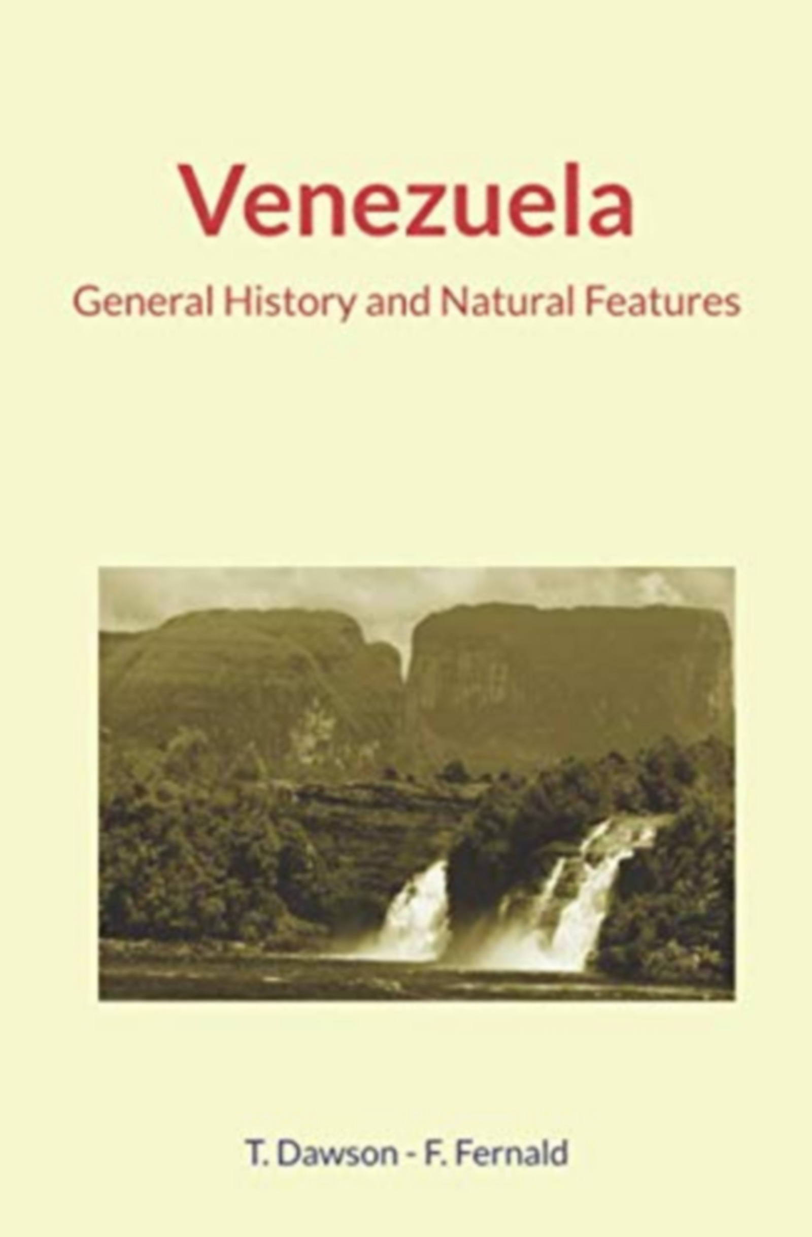 Couverture ebook de Venezuela : General History and Natural Features, de Frederik A. Fernald, Thomas C. Dawson
