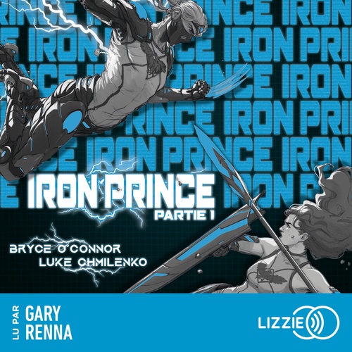 audiobook cover of Iron Prince - Tome 1 Partie 1, by Bryce O'Connor, Luke Chmilenko