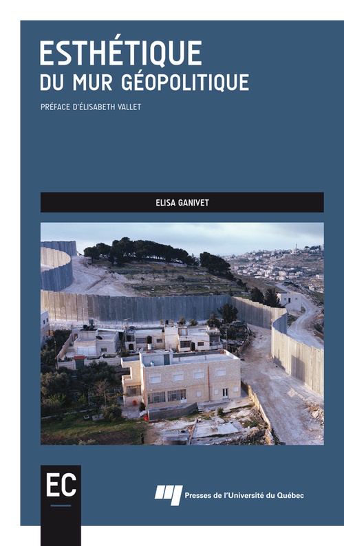 Couverture ebook de Esthétique du mur géopolitique, de Ganivet Elisa