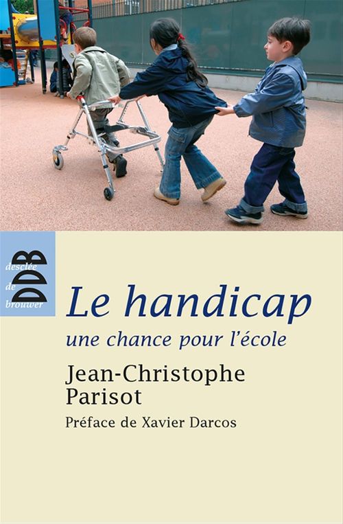 ebook cover of Le handicap, une chance pour l'école, by Jean-christophe Parisot