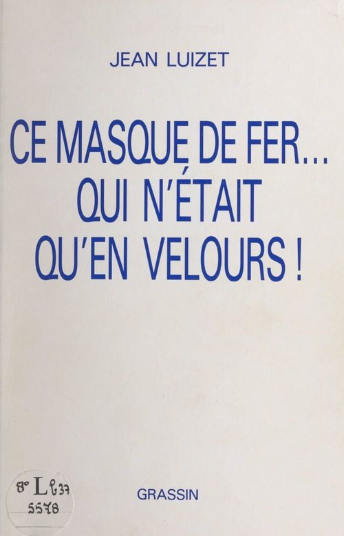 Couverture ebook de Ce masque de fer... qui n'était qu'en velours !, de Jean Luizet