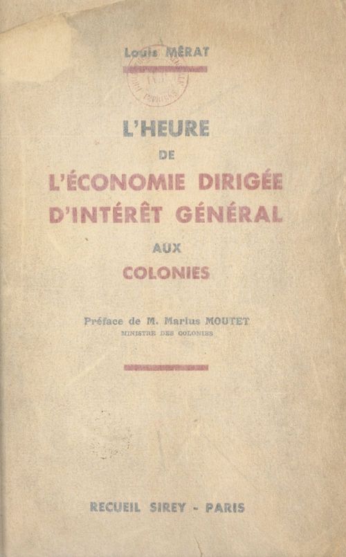 Couverture ebook de L'heure de l'économie dirigée d'intérêt général aux colonies, de Louis Merat