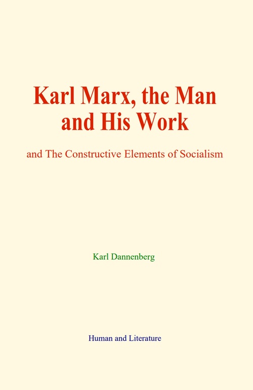 Couverture ebook de Karl Marx, the Man and His Work, de Karl Dannenberg