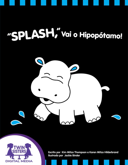 Couverture ebook de "Splash," Vai o Hipopótamo!, de Kim Mitzo Thompson, Karen Mitzo Hilderbrand