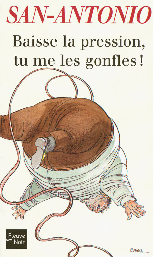 Couverture ebook de Baisse la pression, tu me les gonfles !, de San-Antonio