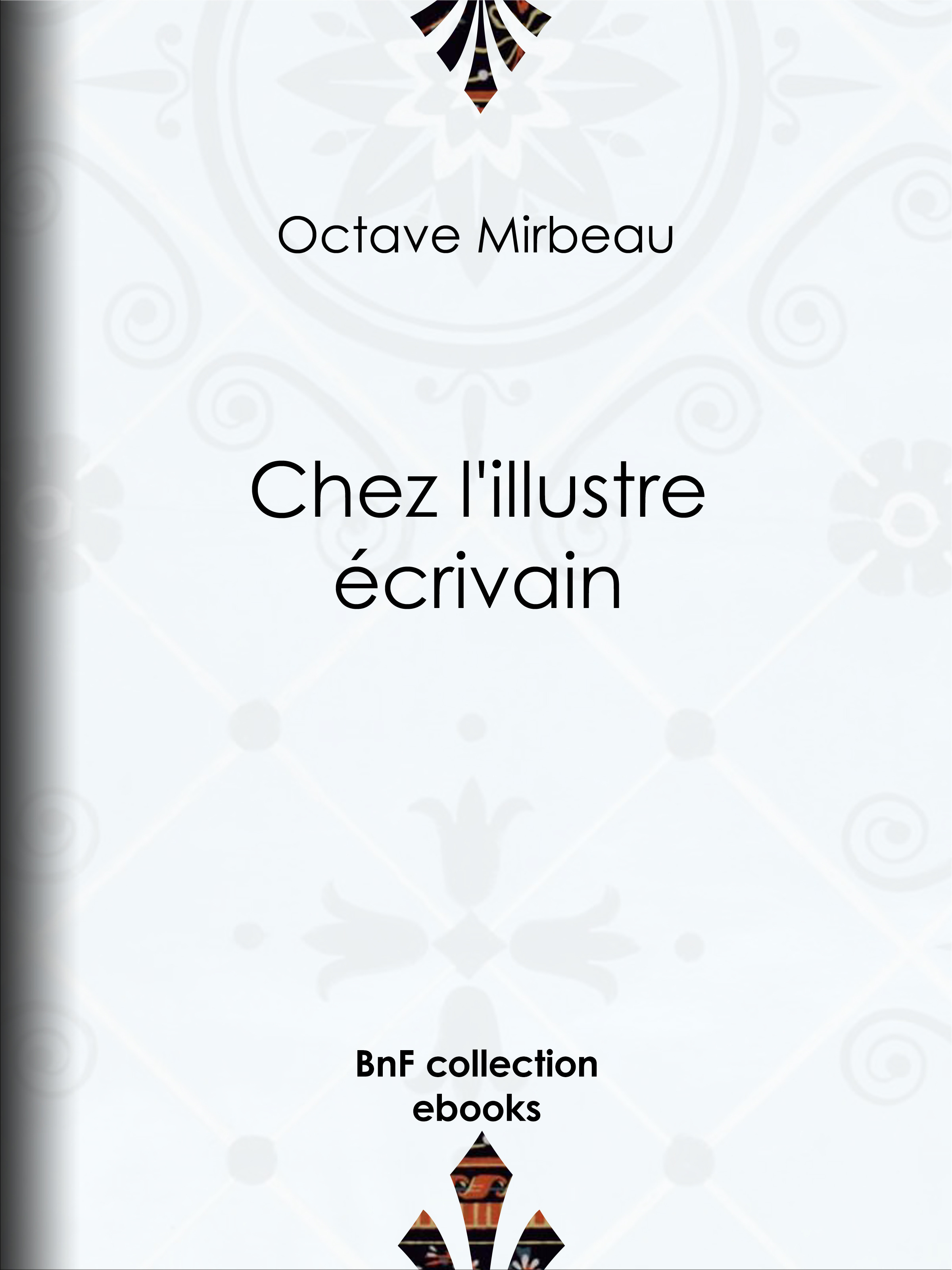 ebook cover of Chez l'illustre écrivain, by Octave Mirbeau
