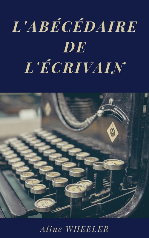 ebook cover of L'Abécédaire de l'écrivain, by Aline Wheeler