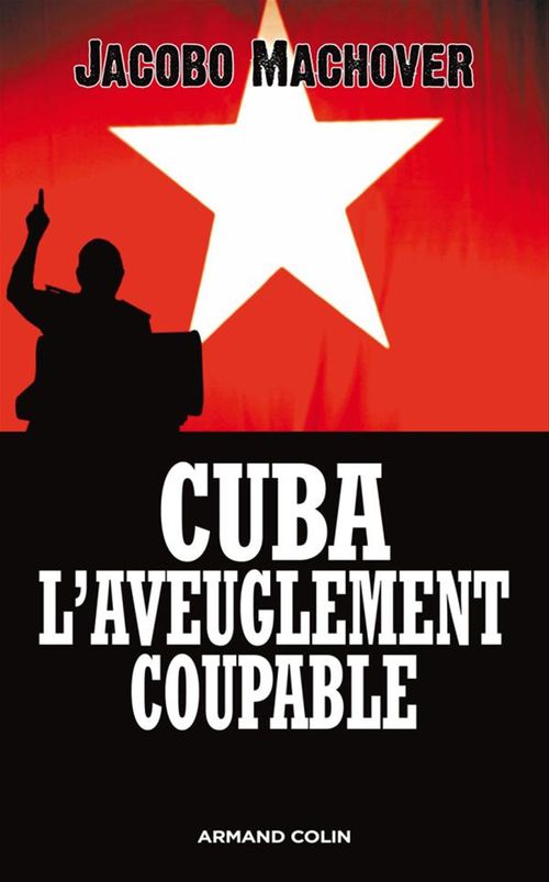 ebook cover of Cuba : l'aveuglement coupable, by Jacobo Machover