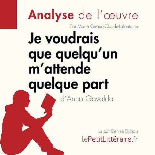 audiobook cover of Je voudrais que quelqu'un m'attende quelque part d'Anna Gavalda, by Lepetitlitteraire, Marie Giraud-Claude-Lafontaine