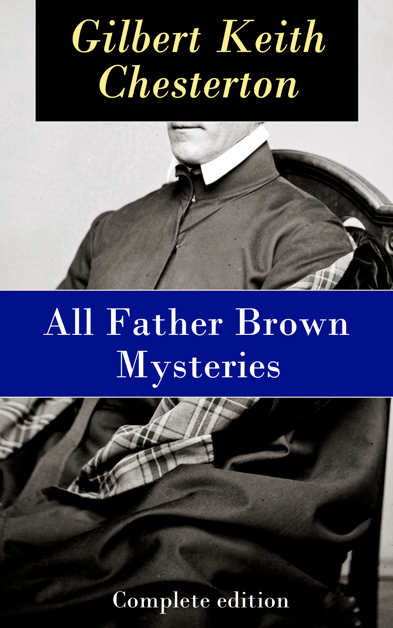 Couverture ebook de All Father Brown Mysteries - Complete edition, de G.K.  Chesterton