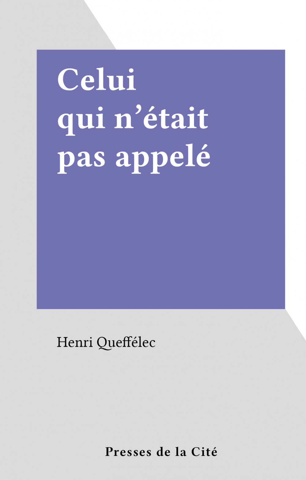 ebook cover of Celui qui n'était pas appelé, by Henri Queffélec