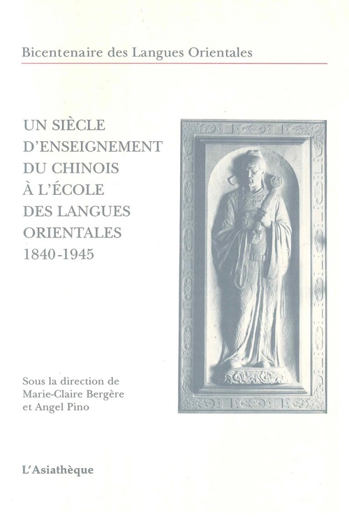 Couverture ebook de Un siècle d'enseignement du chinois à l'École des langues orientales, de Marie-Claire Bergère