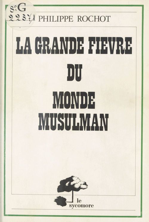 ebook cover of La Grande Fièvre du monde musulman, by Philippe Rochot