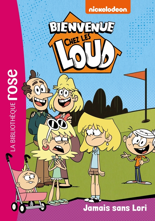ebook cover of Bienvenue chez les Loud 32 - Jamais sans Lori, by Nickelodeon