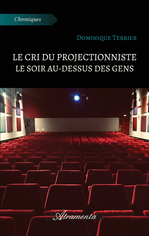 Couverture ebook de Le cri du projectionniste le soir au-dessus des gens, de Dominique Terrier
