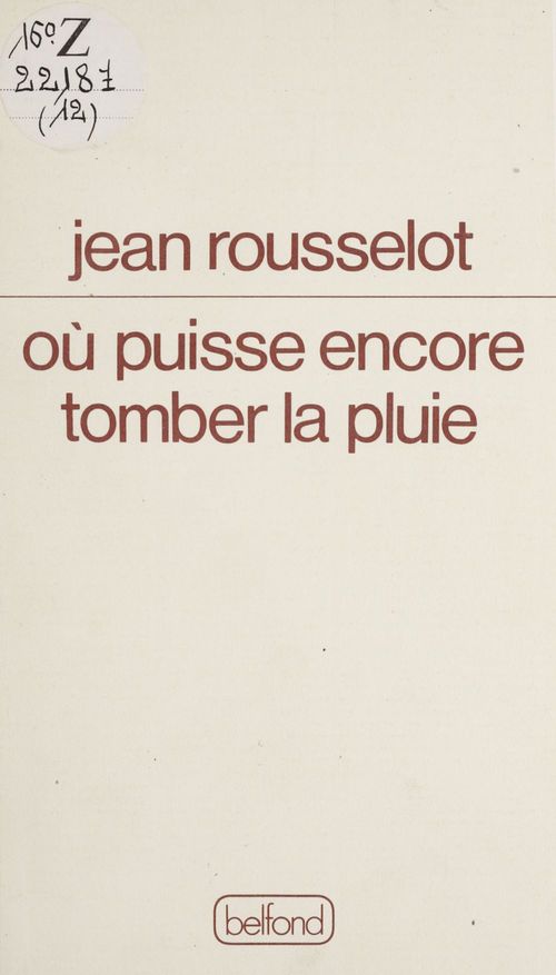 ebook cover of Où puisse encore tomber la pluie, by Jean Rousselot