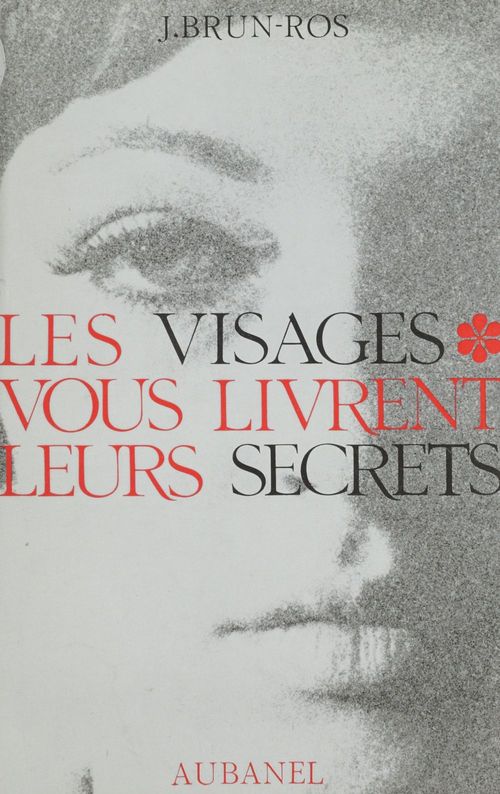 ebook cover of Les visages vous livrent leurs secrets, by J. Brun-Ros
