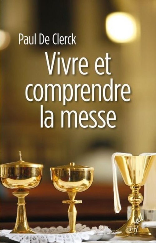 ebook cover of VIVRE ET COMPRENDRE LA MESSE, by Paul de Clerck