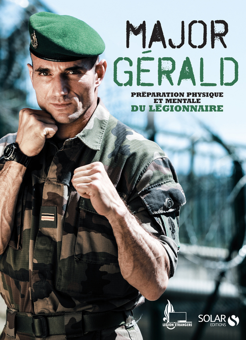 Couverture ebook de Major Gérald - La préparation physique et mentale  de la Légion, de Major gérald