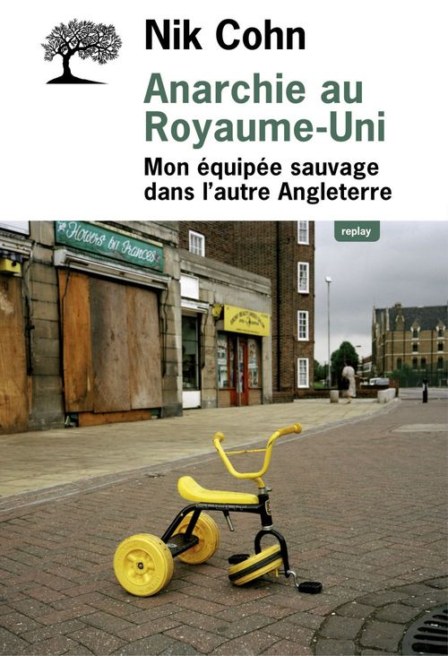 Couverture ebook de Anarchie au Royaume-Uni. Mon équipée sauvage dans l'autre Angleterre, de Nik Cohn, Elisabeth Peellaert