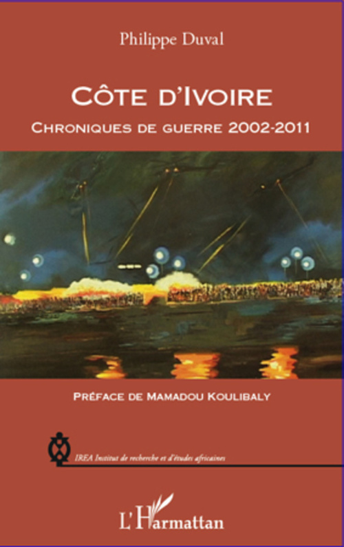 Couverture ebook de Côte d'Ivoire chroniques de guerre 2002-2011, de Philippe Duval
