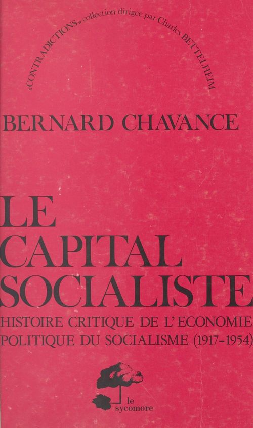 ebook cover of Le capital socialiste : histoire critique de l'économie politique du socialisme (1917-1954), by Bernard Chavance