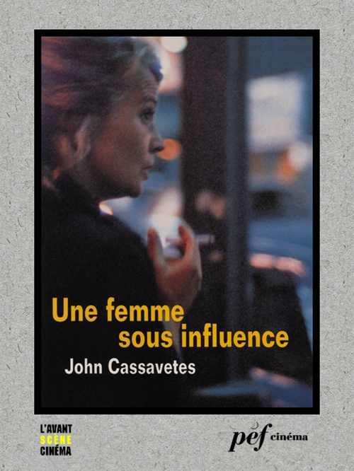 ebook cover of Une femme sous influence - Scénario du film, by John Cassavetes