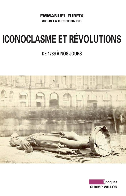 Couverture ebook de Iconoclasme et révolutions, de Emmanuel Fureix
