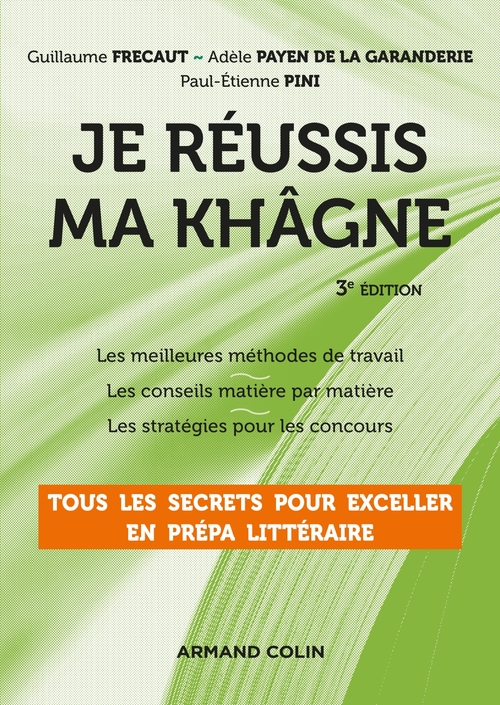 Couverture ebook de Je réussis ma khâgne - 3e éd., de Guillaume Frecaut, Adèle Payen de la garanderie, Paul-étienne Pini