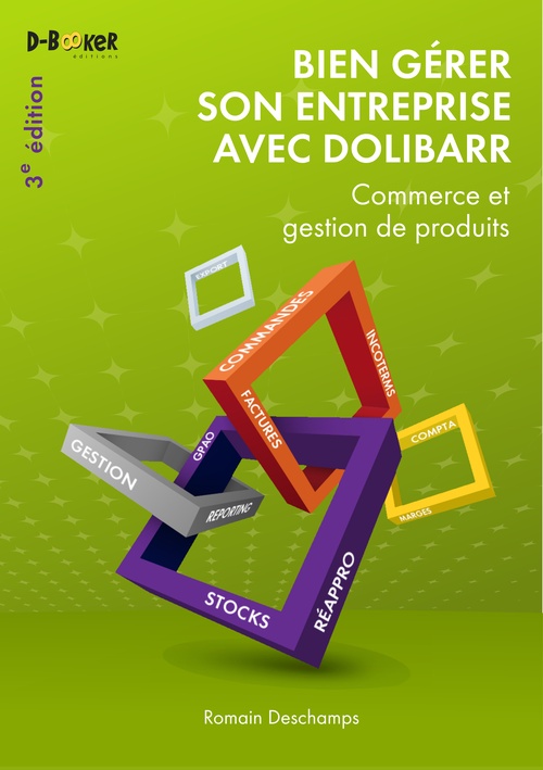 ebook cover of Bien gérer son entreprise avec Dolibarr (Commerce et gestion de produits), by Romain Deschamps