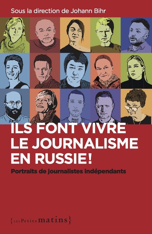 Couverture ebook de Ils font vivre le journalisme en Russie ! - Portraits de journalistes indépendants, de