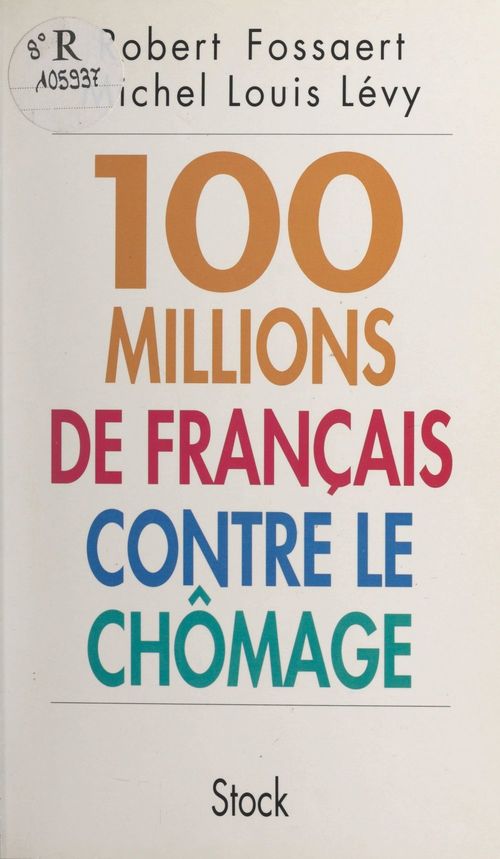 Couverture ebook de Cent millions de français contre le chômage, de Robert Fossaert, Michel louis Lévy