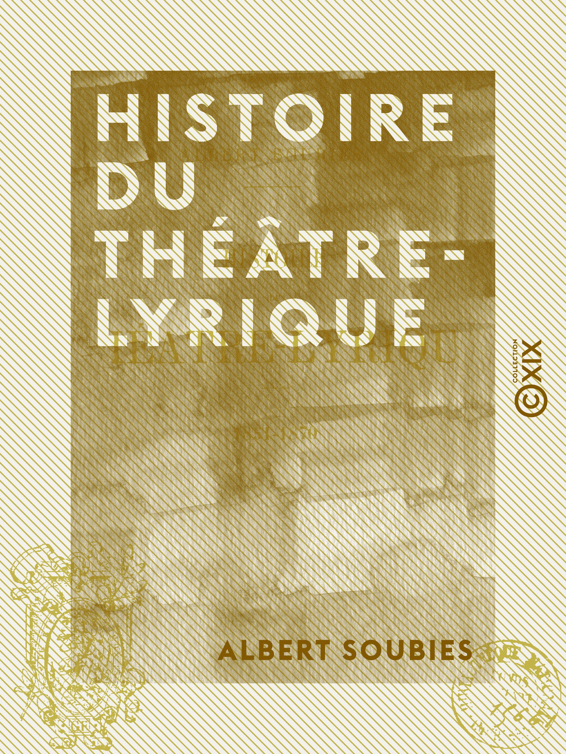 ebook cover of Histoire du Théâtre-Lyrique - 1851-1870, by Albert Soubies