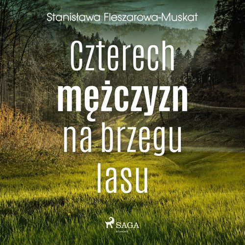 Couverture audiobook de Czterech mezczyzn na brzegu lasu , de Stanislawa Fleszarowa-Muskat