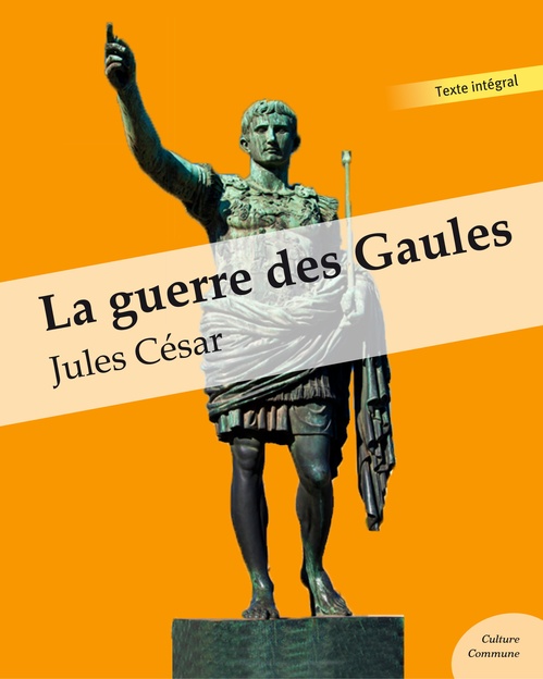 Couverture ebook de La guerre des Gaules, de Jules César