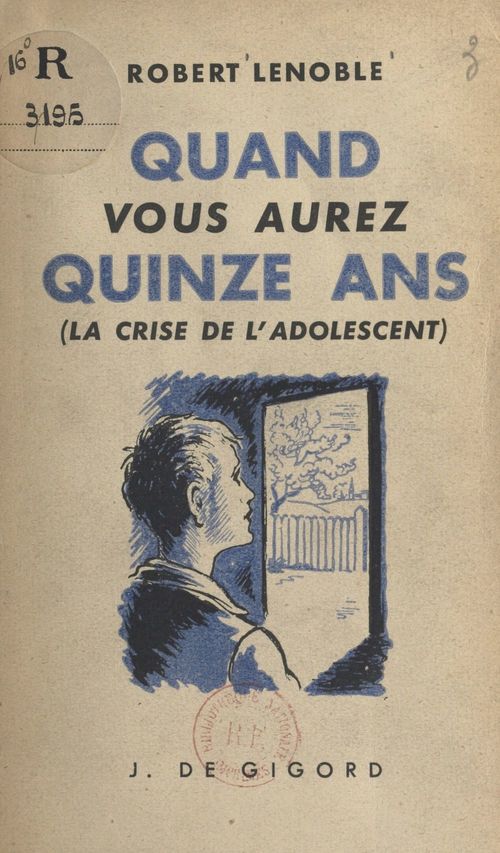 Couverture ebook de Quand vous aurez quinze ans... (la crise de l'adolescent), de Robert Lenoble