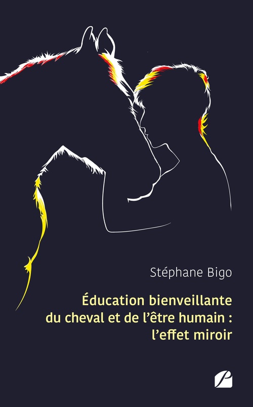 Couverture ebook de Éducation bienveillante du cheval et de l'être humain : l'effet miroir, de Stéphane Bigo