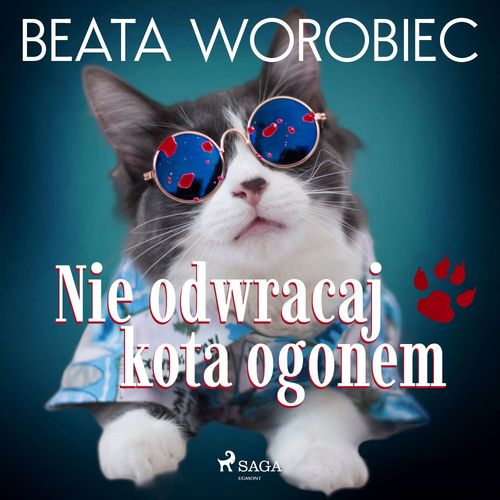 Couverture audiobook de Nie odwracaj kota ogonem, de Beata Worobiec