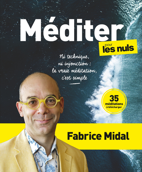 ebook cover of Méditer pour les Nuls - Ni technique, ni injonction : la vraie méditation, c'est simple, by Fabrice Midal