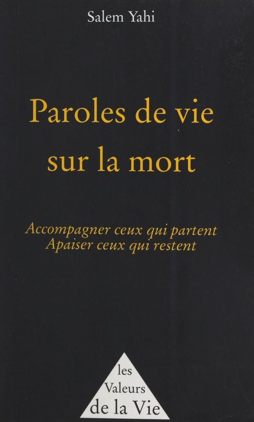 ebook cover of Paroles de vie sur la mort : accompagner ceux qui partent, apaiser ceux qui restent, by Salem Yahi