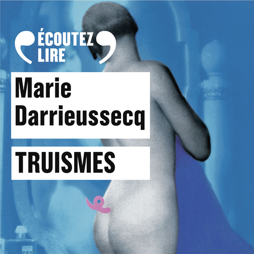 Couverture audiobook de Truismes, de Marie Darrieussecq