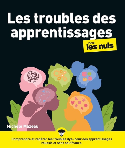 Couverture ebook de Les troubles des apprentissages pour les Nuls, de Michèle Mazeau