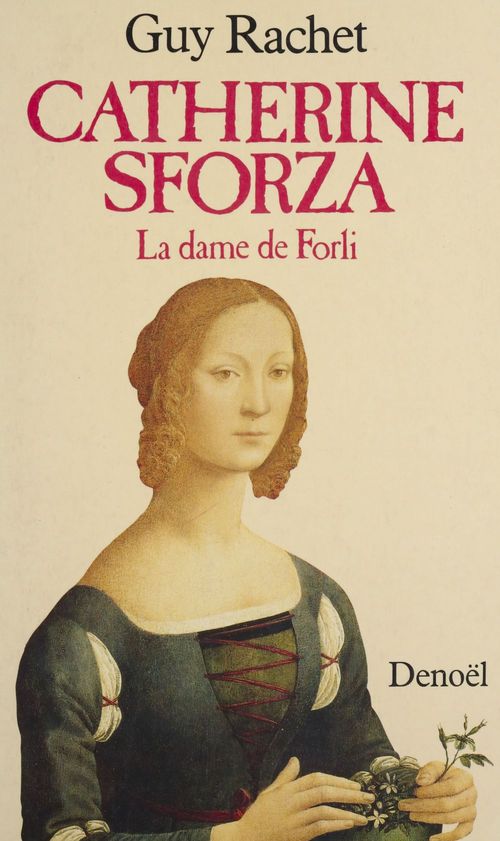 Couverture ebook de Catherine Sforza : la Dame de Forli, de Guy Rachet