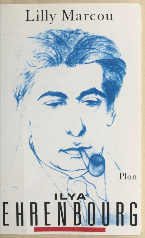 Couverture ebook de Ilya Erhenbourg : Un homme dans son siècle, de Lilly Marcou