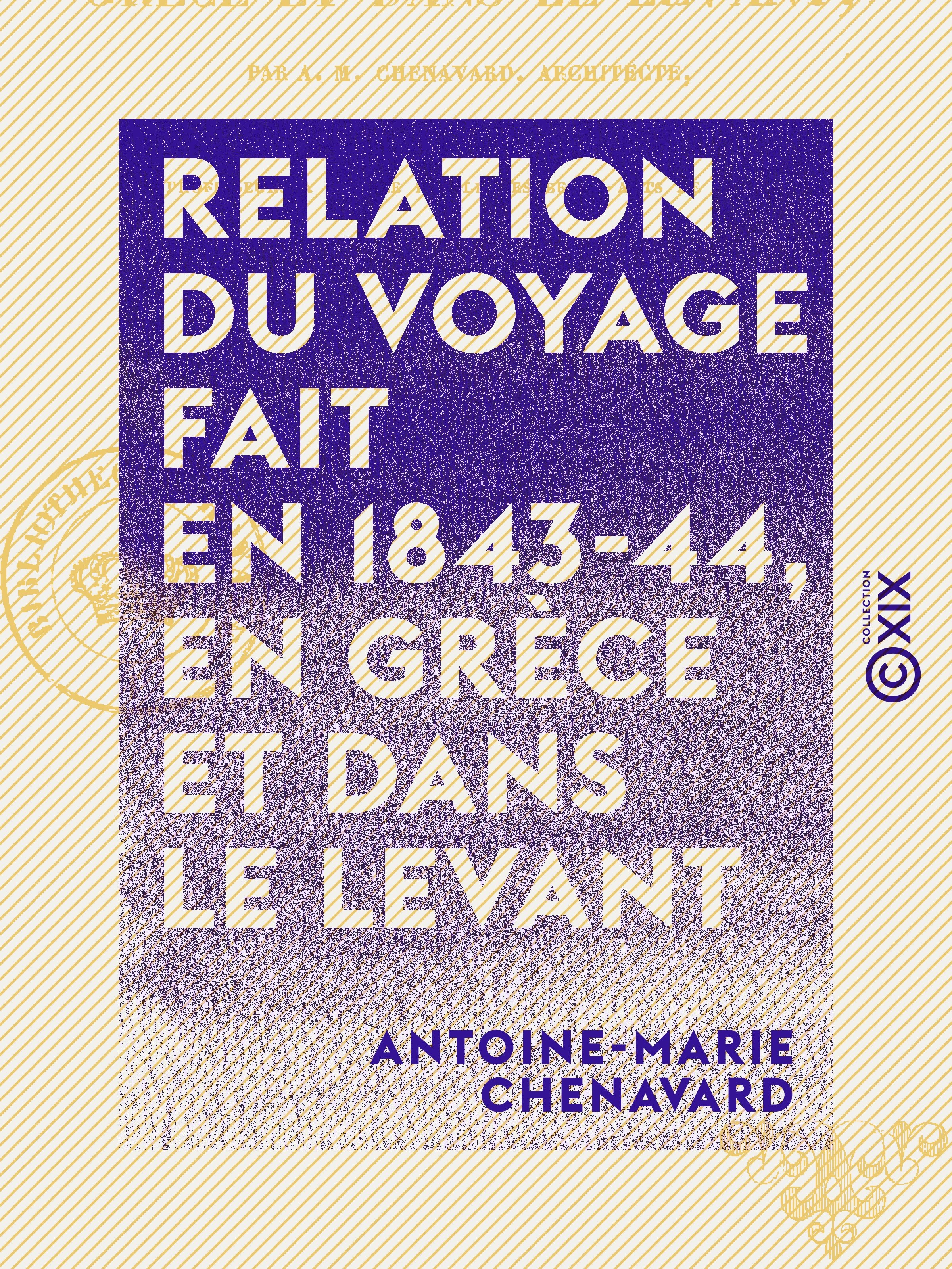 Couverture ebook de Relation du voyage fait en 1843-44, en Grèce et dans le Levant, de Antoine-Marie Chenavard