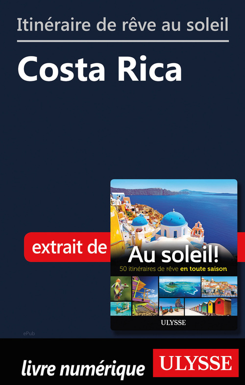 Couverture ebook de Itinéraire de rêve au soleil - Costa Rica, de Collectif