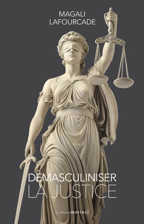 Couverture ebook de Démasculiniser la justice, de Magali Lafourcade