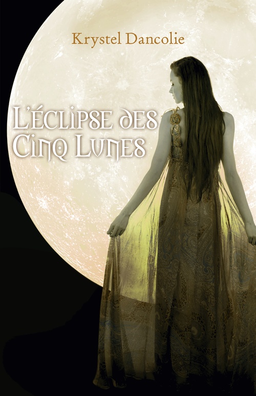 Couverture ebook de L'Eclipse des Cinq Lunes, de Krystel Dancolie