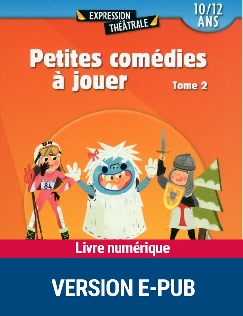 ebook cover of Petites comédies à jouer - tome 2, by Collectif, Mireille Blanc, Brigitte Brunet, Johann Corbard, Michel Coulareau, Vivianne Faudi-khourdifi, Sylvaine Hinglai