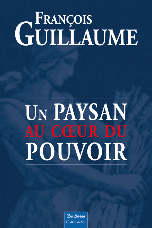 Couverture ebook de Paysan au coeur du pouvoir, de François Guillaume